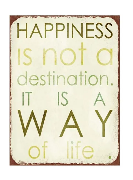 Tekstbord: "Happiness is not a destination ....."