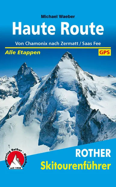 Tourskigids Skitourenführer Haute Route von Chamonix nach Zermatt und