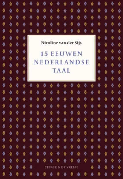 Nicoline van der Sijs - 15 eeuwen Nederlandse taal