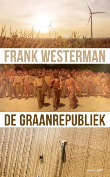 Frank Westerman - De graanrepubliek