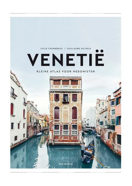 Venetië: Kleine atlas voor hedonisten