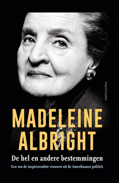 De hel en andere bestemmingen - Madeleine Albrigth