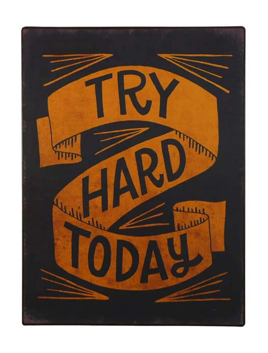 Tekstbord: "Try hard today"
