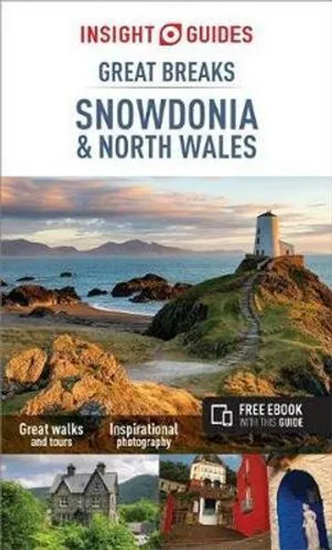 Reisgids Great Breaks Snowdonia and north Wales (Wales)  | Insight Gui