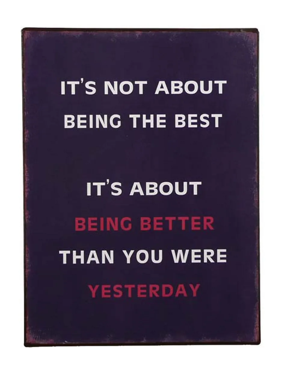 Tekstbord: "It's not about being the best ....."
