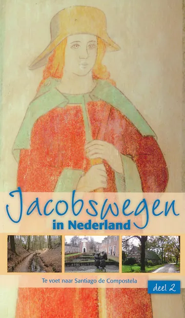 Wandelgids - Pelgrimsroute Jacobswegen in Nederland: deel 2 Oost | Ned