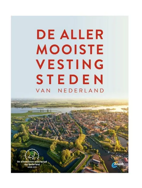 De allermooiste vestingsteden van Nederland