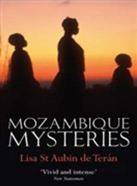 Reisverhaal Mozambique Mysteries - Lisa St. Aubin De Teran | Lisa St.