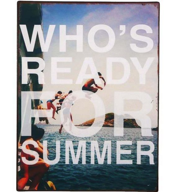 Tekstbord: "Who's ready for summer"