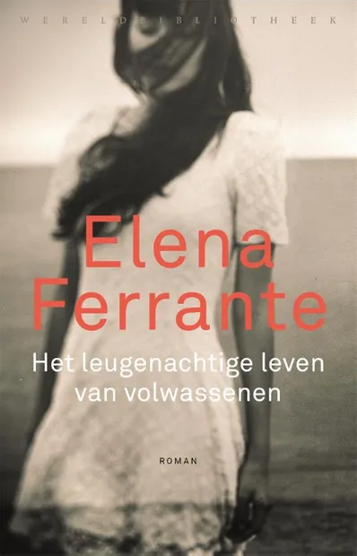 Elena Ferrante - Het leugenachtige leven van volwassenen