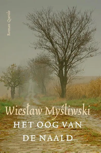 Wieslaw Mysliwski - Het Oog van de Naald