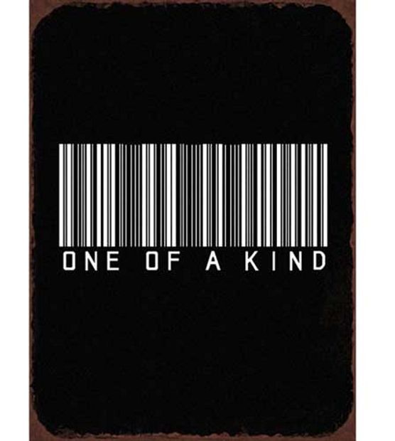 Tekstbord: "One of a kind"