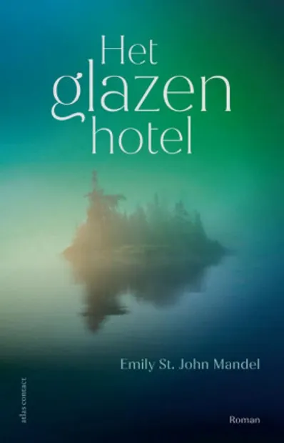Emily St. John Mandel - Het glazen hotel