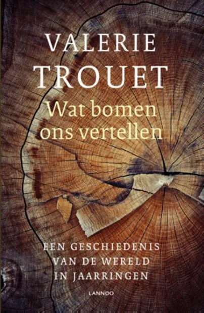 Valerie Trouet - Wat bomen ons vertellen