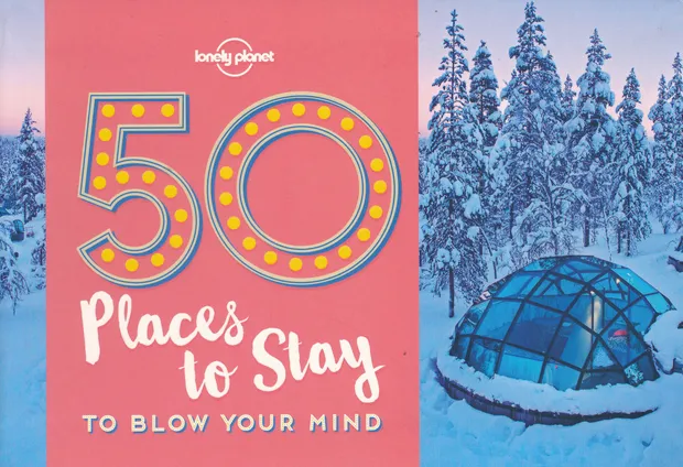 Reisgids 50 Places To Stay To Blow Your Mind | Lonely Planet