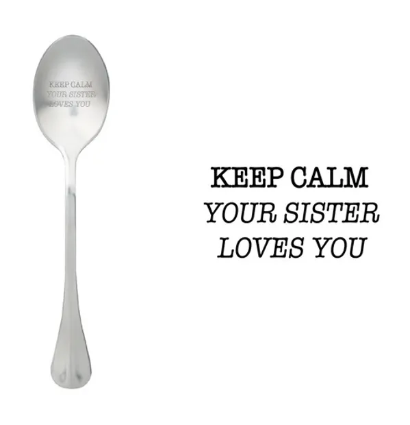 Lepel Keep calm your sister loves you