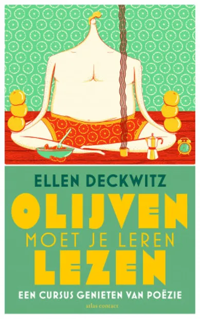 Ellen Deckwitz - Olijven moet je leren lezen