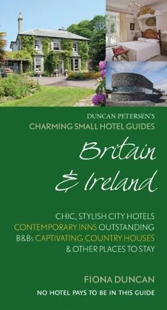 Accommodatiegids Charming Small Hotel guide Britain and Ireland | Dunc