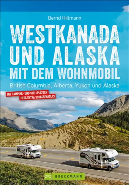 Campergids Mit dem Wohnmobil Westkanada und Alaska | Bruckmann