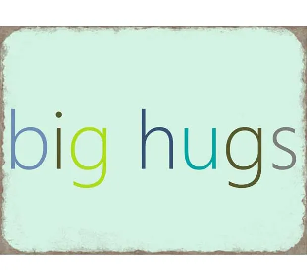 Tekstbord: "Big Hugs"