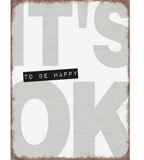 Tekstbord: "It's OK to be happy"